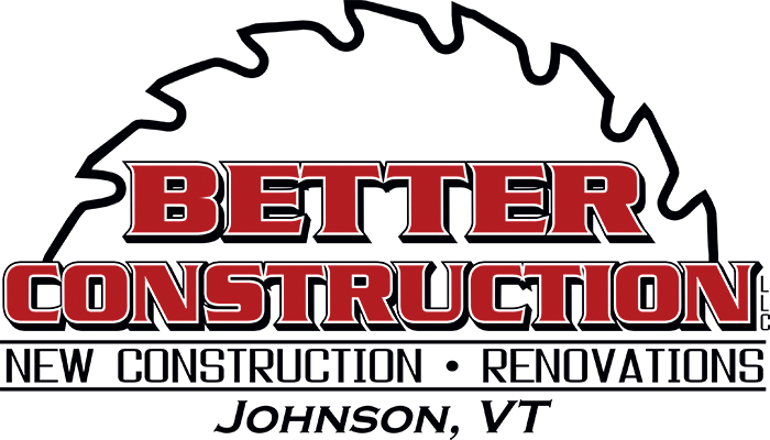 Better Construction LLC, new construction, renovations, Johnson, VT